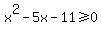 +x%5E2+-5x+-11%3E=0