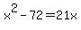 +x%5E2+-72+=+21x+