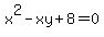 +x%5E2+-xy+%2B8=0+