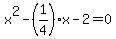 +x%5E2-%281%2F4%29x-2+=+0+