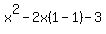 +x%5E2-2x%28%2B1-1%29-3+