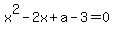 +x%5E2-2x%2Ba-3+=+0+