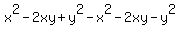+x%5E2-2xy%2By%5E2-+x%5E2-2xy-y%5E2+
