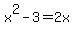 +x%5E2-3=2x