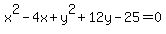 +x%5E2-4x%2By%5E2%2B12y-25=0+