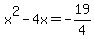 +x%5E2-4x=-19%2F4