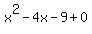+x%5E2-4x-9%2B0+