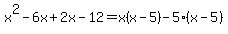 +x%5E2-6x%2B2x-12=+x%28x-5%29-5%28x-5%29