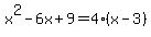 +x%5E2-6x%2B9+=+4%28x-3%29+