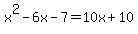 +x%5E2-6x-7=10x%2B10+