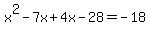 +x%5E2-7x%2B4x-28=-18