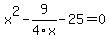 +x%5E2-9%2F4x-25=0+