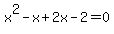 +x%5E2-x%2B2x-2=0
