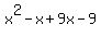 +x%5E2-x%2B9x-9+