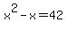 \"+x%5E2-x+=+42\"