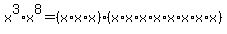 +x%5E3%2Ax%5E8+=+%28x%2Ax%2Ax%29%2A%28x%2Ax%2Ax%2Ax%2Ax%2Ax%2Ax%2Ax%29+