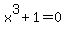 +x%5E3%2B1=0++