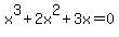 +x%5E3%2B2x%5E2%2B3x=0+