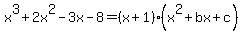 +x%5E3%2B2x%5E2-3x-8=%28x%2B1%29%28x%5E2%2Bbx%2Bc%29+