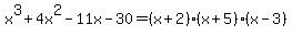 +x%5E3%2B4x%5E2-11x-30=%28x%2B2%29%28x%2B5%29%28x-3%29