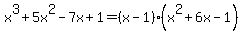 +x%5E3+%2B+5x%5E2+-+7x+%2B+1+=+%28x-1%29%28x%5E2%2B6x-1%29