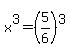 +x%5E3+=+%28+5%2F6+%29%5E3+