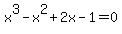 +x%5E3+-+x%5E2+%2B+2x+-+1+=+0+