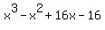 +x%5E3+-x%5E2+%2B+16x+-+16+
