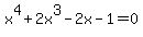 +x%5E4%2B2x%5E3-2x-1=0+