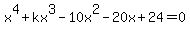 +x%5E4%2Bkx%5E3-10x%5E2-20x%2B24=0+
