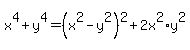 +x%5E4+%2B+y%5E4+=+%28+x%5E2+-+y%5E2+%29%5E2+%2B+2x%5E2%2Ay%5E2+