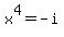 +x%5E4+=+-i+