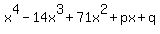 +x%5E4-14x%5E3%2B71x%5E2%2Bpx%2Bq+