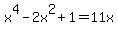 +x%5E4-2x%5E2%2B+1+=++11x