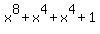 +x%5E8+%2B+x%5E4+%2B+x%5E4+%2B+1+