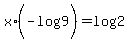 +x+%2A%28-log%289%29%29++=+log%282%29+
