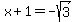 +x+%2B+1+=+-+sqrt%283%29+