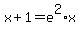 +x+%2B+1+=+e%5E2%2Ax+