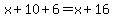 +x+%2B+10+%2B+6+=+x+%2B+16+