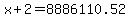 +x+%2B+2+=+8886110.52+