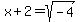+x+%2B+2+=+sqrt%28-4%29+