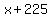 +x+%2B+225+