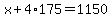 +x+%2B+4%2A175+=+1150+