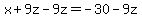 +x+%2B+9z-9z+=+-30-9z+