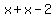 +x+%2B+x+-+2+