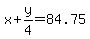 +x+%2B+y+%2F+4++=+84.75+