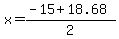 +x+=+%28+-15+%2B+18.68+%29+%2F+2+