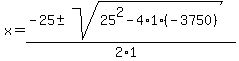 +x+=+%28+-25+%2B-+sqrt%28+25%5E2-4%2A1%2A%28-3750%29+%29%29%2F%282%2A1%29+