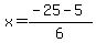 \"+x+=+%28+-25+-+5%29+%2F+6+\"