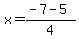 +x+=+%28+-7+-+5+%29%2F4+